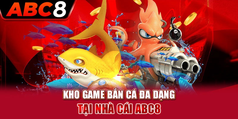 Top game bắn cá ABC8 hấp dẫn nhất hiện nay mà có thể anh em chưa biết