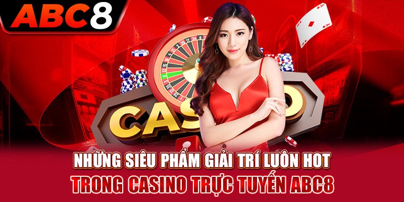 Các tựa game casino ABC8 hot nhất hiện nay