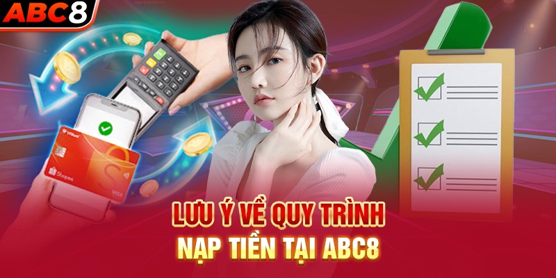 Một số vấn đề cần lưu ý khi nạp tiền ABC8 là gì? 