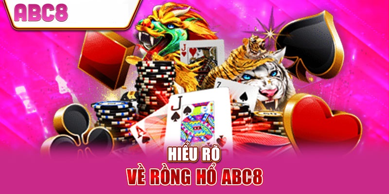 Game rồng hổ ABC8 là gì?