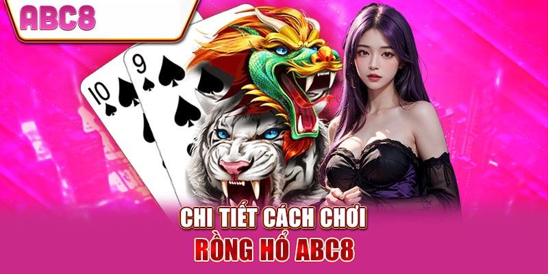 Game rồng hổ ABC8 online: Lai rai nhận tiền cực đã năm 2023