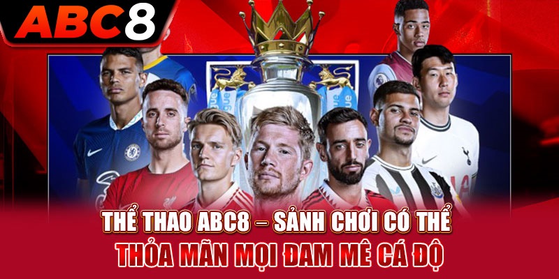 Khái quát về game cá cược thể thao tại ABC8